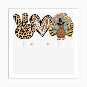 Peace Love Thankful Turkey Pilgrim Hat Thanksgiving Gifts Art Print