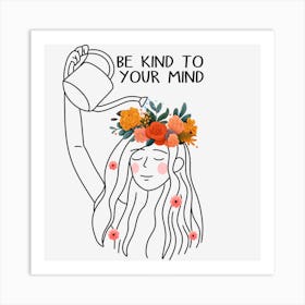 Be Kind To Your Mind Art Print