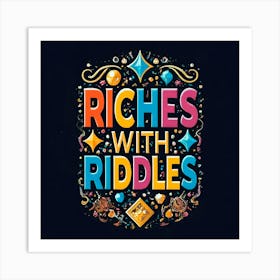 Riches With Riddles 2 Art Print