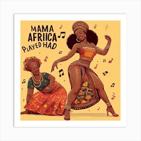 Mama Africa Played hard Art Print