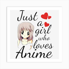 Anime Girl Just A Girl Who Loves Anime Art Print