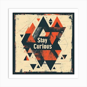 Stay Curious 2 Art Print