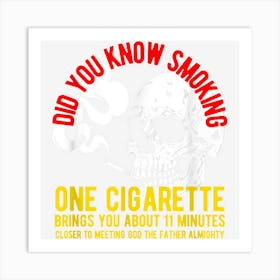 Funny Anti Smoking Smoking Brings You Closer To Our Maker Art Print