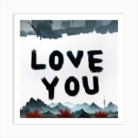 Love You Art Print