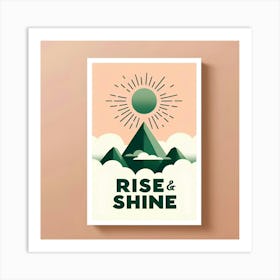 Rise And Shine 1 Art Print