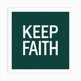 Keep Faith Art Print