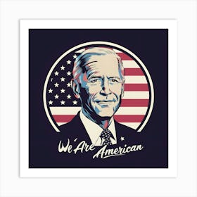 We Are American national day Art Print