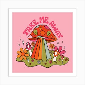 Take Me Away Art Print