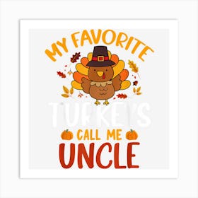 My Favorite Turkey Call Me Uncle Funny Thanksgiving Party Art Print