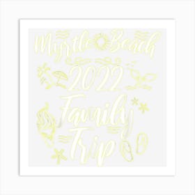 Myrtle Beach Family Trip 2022 Vacation Matching Girls Trip Art Print