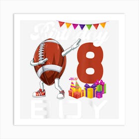 Birthday Boy 8 Years Old Dabbing Football Ball 8th Birthday Art Print