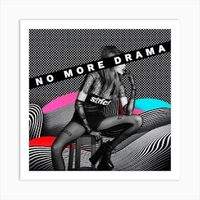 No More Drama Art Print