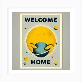 Welcome Home 1 Art Print