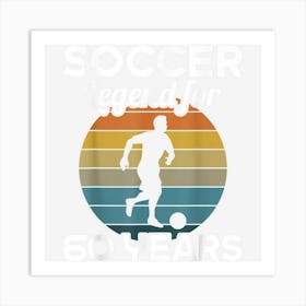 Soccer Legend For 60 Years 60th Birthday Soccer Art Print