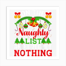 On The Naughty List And I Regret Nothing Christmas Kids Xmas Art Print