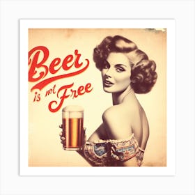 Vintage Beer Is Not Free Poster Art Print