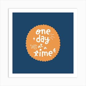 "One Day at a Time" Cute Inspirational Text Art Print