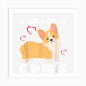 Just A Girl Who Loves Corgis Cute Corgis Kidsnager Art Print