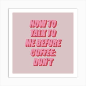 How To Talk To Me Before Coffee: Don't Art Print