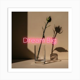 Dream Big Minimalist Rosebud Shadow with Neon Typography 1 Art Print