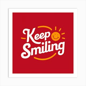 Keep Smiling 1 Art Print