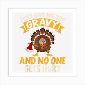 Just Give Me The Gravy Funny Thanksgiving Food Art Print