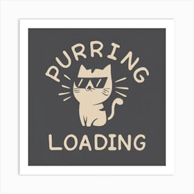 Purring Loading 1 Art Print