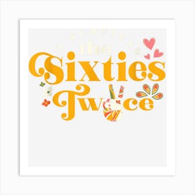 Sixties Twice Birthday Senior Citizen Art Print