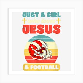 Just A Girl Who Loves Jesus And Football Christian Art Print