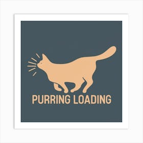 Purring Loading Art Print