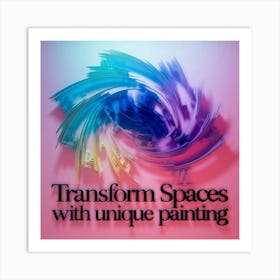 Transform Spaces With Unique Painting 3 Art Print