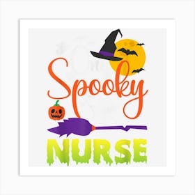 One Spooky Nurse Halloween Nurse Health Worker Halloween Art Print