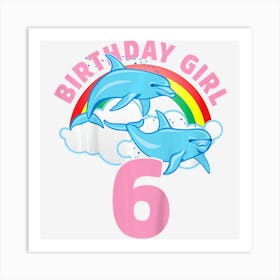 Kids 6 Year Old Birthday Outfit Girl Dolphin Gif Art Print