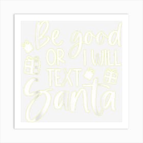 Be Good Or I Will Text Santa Funny Family Christmas Pajamas Art Print