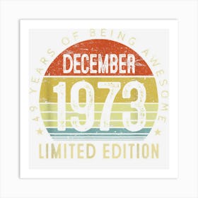 49 Years Old Gifts Vintage December 1973 49th Birthday Gift Art Print