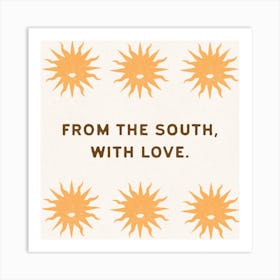 From The South, With Love Square Art Print
