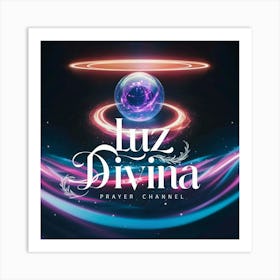 Luz Divina Prayer Channel Art Print