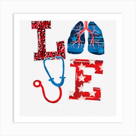 Limited Edition Love Respiratory Therapist 4th Of July Art Print