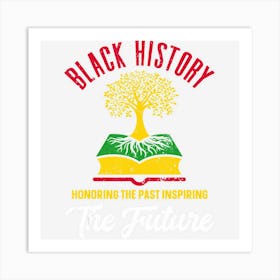 Honoring Past Inspiring Future Men Women Black History Month Art Print