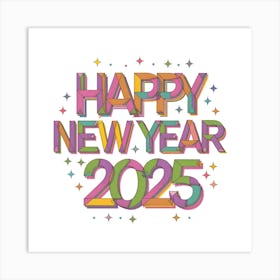 Happy New Year 2025 6 Art Print