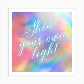 Shine Your Own Light Art Print