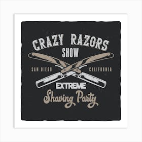 Crazy Razors Show Art Print