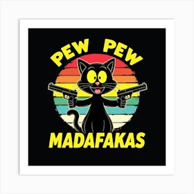 Pew Pew Madfakas Art Print