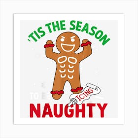 Tis The Season To Be Naughty Gingerbread Christmas Pajama Art Print