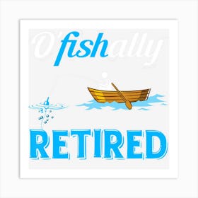 Ofishally Retired Funny Fisherman Retirement Gift Art Print