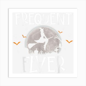 Frequent Flyer Witch Funny Halloween Witches Costu Art Print