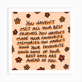 Your Best Days Are Ahead Of You Art Print