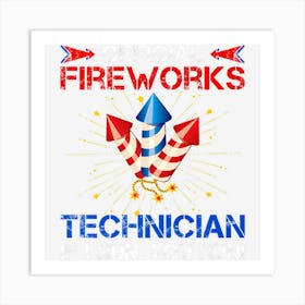 Limited Edition Official Fireworks Technician If I Run You Run Art Print