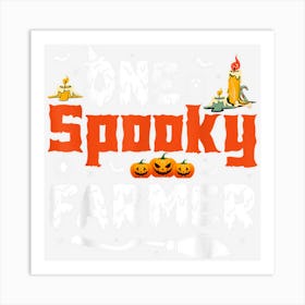 One Spooky Farmer Halloween Costume For Men Women Art Print