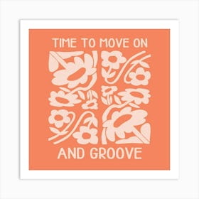 Time To Move On And Groove Art Print